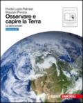 Osservare e capire la terra. Ediz. blu. Le sfere terrestri. Con espansione online. Per le Scuole superiori