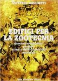 Edifici per la zootecnia. Per gli Ist. Tecnici agrari