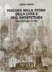 Percorsi nella storia della città e dell'architettura. Per il Liceo scientifico