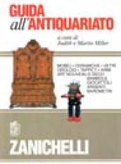 Guida all'antiquariato. Mobili, ceramiche, vetri, orologi, tappeti, armi, Art nouveau e déco, bambole, giocattoli, argenti, barometri