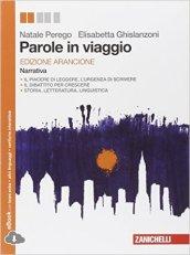 Parole in viaggio. Narrativa. Ediz. arancione. Per le Scuole superiori. Con e-book