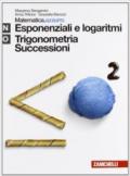 Matematica.azzurro. Modulo N+O. Esponenziali e logaritmi. Con espansione online