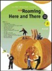 Roaming here and there 2004-2006. Con CD audio. Per la Scuola media