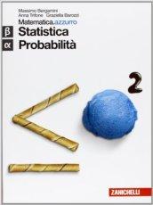 Matematica.azzurro. Modulo Beta+Alfa. Statistica e probabilità. Per le Scuole superiori. Con espansione online