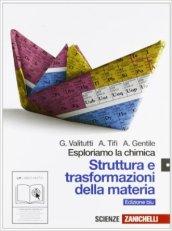 Esploriamo la chimica. Struttura e trasformazioni della materia. Ediz. blu. Per gli Ist. tecnici industriali. Con espansione online vol.1