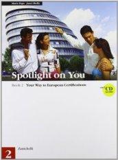 Spotlight on you. Con 2 CD audio. Per le Scuole superiori. 2.