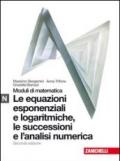 Moduli di matematica. Modulo N bianco: Equazioni esponenziali e logaritmiche. Con espansione online. Per le Scuole superiori