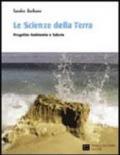 Le scienze della terra. Progetto, ambiente e salute. Per le Scuole superiori