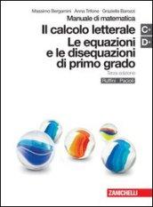 Manuale di matematica. Moduli C-D Plus: Calcolo letterale-Equazioni e disequazioni di primo grado. Con espansione online. Per le Scuole superiori