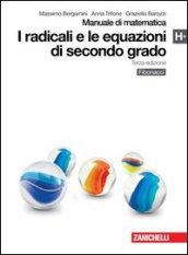 Manuale di matematica. Modulo H plus: I radicali e le equazioni di secondo grado. Con espansione online. Per le Scuole superiori