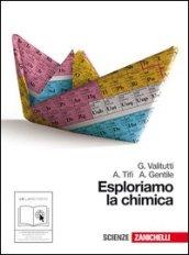 Esploriamo la chimica. Per gli Ist. tecnici industriali. Con espansione online