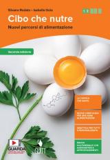 Cibo che nutre. Con chimica. Per il biennio delle Scuole superiori. Con Contenuto digitale (fornito elettronicamente)