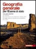 Geografia generale per l'esame di Stato. Per le Scuole superiori