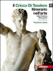 Il cricco di Teodoro. Itinerario nell'arte. Ediz. verde. Per le Scuole superiori. Con DVD-ROM. Con espansione online: 1