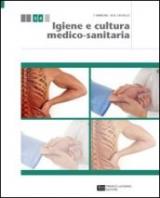 Igiene e cultura medico-sanitaria. Per le Scuole superiori. Con espansione online