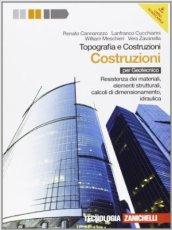 Topografia e costruzioni. Volume costruzioni. Resistenza dei materiali, elementi strutturali, calcoli di dimensionamento, idraulica. Con espansione online