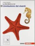 La vita intorno a noi. Vol. A: Evoluzione dei viventi. Per le Scuole superiori. Con espansione online