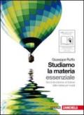 Studiamo la materia. Essenziale. Volume unico. Per le Scuole superiori. Con espansione online