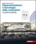 Rappresentazione e tecnologia delle costruzioni multimediale. Per le Scuole superiori. Con DVD. Con espansione online