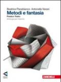 Metodi e fantasia. Poesia e teatro. Per le Scuole superiori. Con espansione online