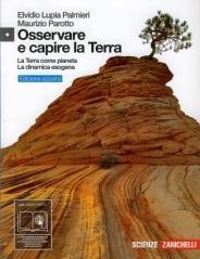 Osservare e capire la Terra. Terra come pianeta-Dinamica esogena. Ediz. azzurra. Con espansione online. Per le Scuole superiori