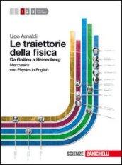 Le traiettorie della fisica. Da Galileo a Heisenberg. Con physics in english. Per le Scuole superiori. Con espansione online: 1