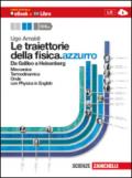 Le traiettorie della fisica. azzurro. Da Galileo a Heisenberg. Per le Scuole superiori. Con espansione online vol.1