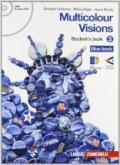 Multicolour visions. Student's book. Con espansione online. Con 2 CD Audio. Per la Scuola media. 3.
