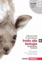 Invito alla biologia. Vol. 1A: Classificazione ed evoluzione. Con espansione online. Per le Scuole superiori. Con CD-ROM