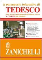 Il passaporto interattivo di tedesco. Corso per l'autoapprendimento della lingua tedesca. Con CD-ROM