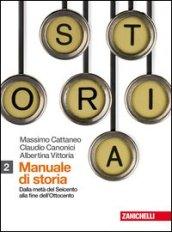 Manuale di storia. Per le Scuole superiori. Con espansione online: 2