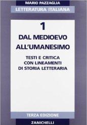 Letteratura italiana. Per i Licei e gli Ist. Magistrali. 1.Dal Medioevo all'umanesimo