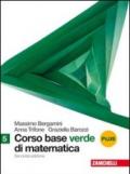 Corso base verde di matematica. Vol. 5 plus. Con espansione plus. Per le Scuole superiori