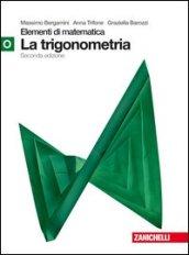 Elementi di matematica. Modulo O verde: Trigonometria. Con espansione online. Per le Scuole superiori