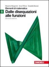 Elementi di matematica. Modulo S verde: Dalle disequazioni alle funzioni. Con espansione online. Per le Scuole superiori