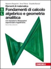 Fondamenti calcolo algebrico e geometria analitica. Moduli S-L verde. Per le Scuole superiori. Con espansione online