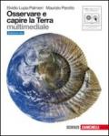 Osservare e capire la Terra. Ediz. blu. Per le Scuole superiori. Con espansione online