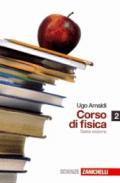 Corso di fisica. Con espansione online. Per i Licei e gli Ist. magistrali. 2.