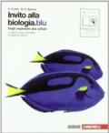 Invito alla biologia. Blu. Dagli organismi alle cellule. Per le Scuole superiori. Con espansione online