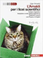 Amaldi per i licei scientifici. Con Physics in english. Con espansione online. Vol. 3: Campo magnetico, induzione e onde elettromagnetiche. Relatività e quanti.