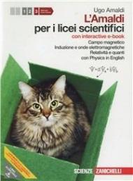 Amaldi per i licei scientifici. Con interactive e-book. Con espansione online. Vol. 3: Campo magnetico, induzione e onde elettromagnetiche. Realtività e quanti.