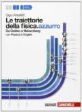 Le traiettorie della fisica. azzurro. Da Galileo a Heisenberg. Volume unico. Per le Scuole superiori. Con espansione online