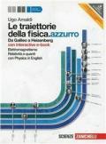 Le traiettorie della fisica. azzurro. Da Galileo a Heisenberg. Con interactive e-book. Per le Scuole superiori. Con espansione online. Vol. 2: Elettromagnetismo, relatività e quanti.