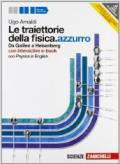 Le traiettorie della fisica. azzurro. Da Galileo a Heisenberg. Volume unico. Con interactive e-book. Per le Scuole superiori. Con espansione online