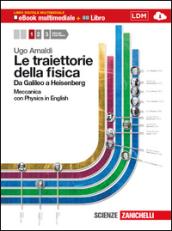 Le traiettorie della fisica. Da Galieo a Heisenberg. Con Physics in english. Con interactive e-book. Con espansione online. Per le Scuole superiori. 1.Meccanica