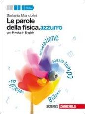 Le parole della fisica. azzurro. Con Physics in english. Volume unico. Per le Scuole superiori. Con espansione online