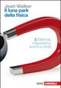 Il luna park della fisica. 2: Elettricità, magnetismo, suono, colore