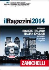 Il Ragazzini 2014. Dizionario inglese-italiano, italiano-inglese. Con DVD-ROM. Con aggiornamento online