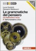 Le grammatiche del pensiero. 2A+2B. Con interactive e-book. Con espansione online. Vol. 2: Dall'Umanesimo a Vico. Dall'Illuminis mo a Hegel.
