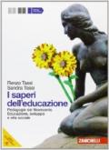 I Saperi dell'educazione. Con espansione online. Per i Licei e gli Ist. Magistrali. 2.Pedagogie del novecento. Educazione, sviluppo e vita sociale